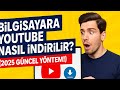 BİLGİSAYARA YOUTUBE NASIL İNDİRİLİR ? (2025 GÜNCEL YÖNTEM)