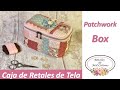 67. Caja de Patchwork con Retales de Tela. Neceser, Costurero. Tutorial paso a paso fácil