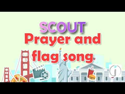 Scout prayer song and flag song