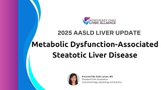 2025 Liver Update - Metabolic Dysfunction-Associated Steatotic Liver Disease
