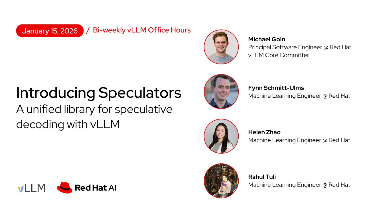 [vLLM Office Hours #40] Intro to Speculators - January 15, 2026