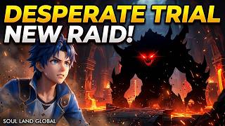 Soul Land Global - Desperate Trial Event/Raid Series Dungeon