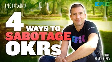 OKR Explainer #2 - Four ways to sabotage your OKRs