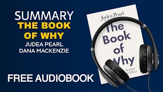 Summary of The Book of Why by Judea Pearl and Dana MacKenzie | Free Audiobook