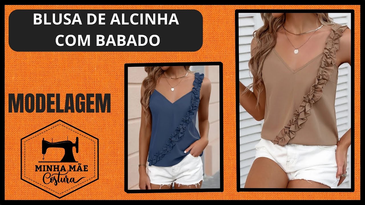 BLUSA DE ALCINHA COM BABADO - PASSO A PASSO DA MODELAGEM - YouTube