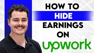 How To Hide Earnings On Upwork [2026 Guide]