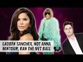 Lauren Sanchez, Not Anna Wintour, Ran The Met Ball | Naughty But Nice