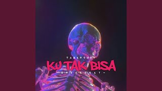 Ku Tak Bisa