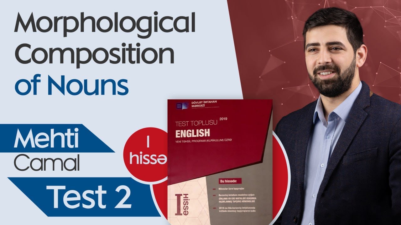 Noun (İsim), Morphological composition of nouns Test 2 (english 