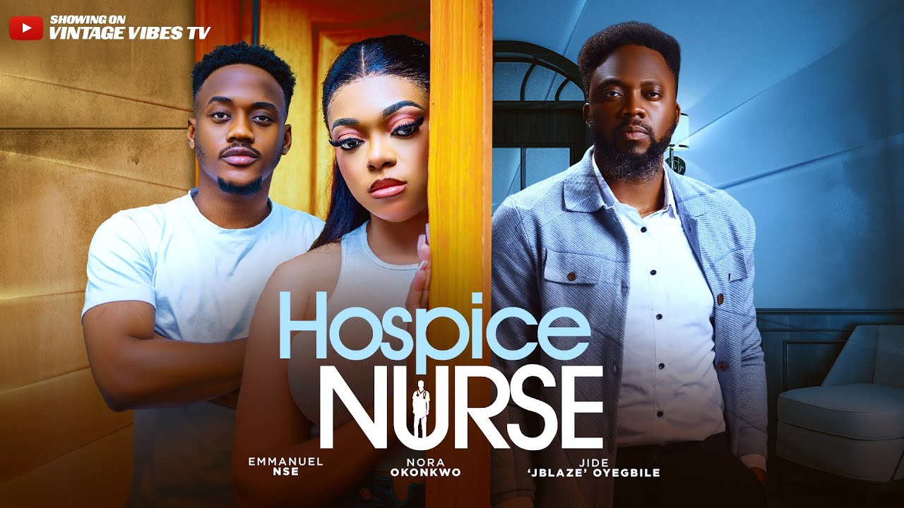 ⁣HOSPICE NURSE - JIDE BLAZE OYEGBITE, NORA OKONKWO, NSE EMMANUEL 2025 LATEST NIGERIAN NOLLYWOOD MOVIE