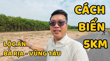 [86] Hơn 800 Triệu Đất Sổ Riêng Gần Biển Lộc An - Hồ Tràm | Bà Rịa Vũng Tàu