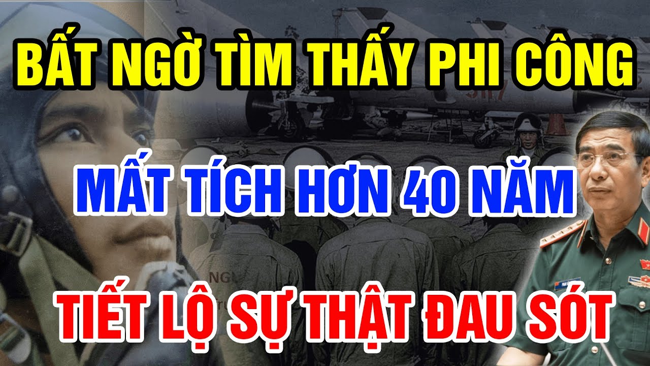 Bất Ngờ Phát Hiện Hài Cốt Phi Công Mig 17 Mất Tích Hơn 40 Năm Tiết Lộ Sự Thật Đau Sót