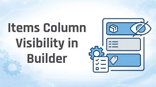Items Column Visibility in Builder