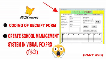 CODE OF RECEIPT FORM IN VISUAL FOXPRO || CREATE  SCHOOL MANAGEMENT PROJECT IN HINDI