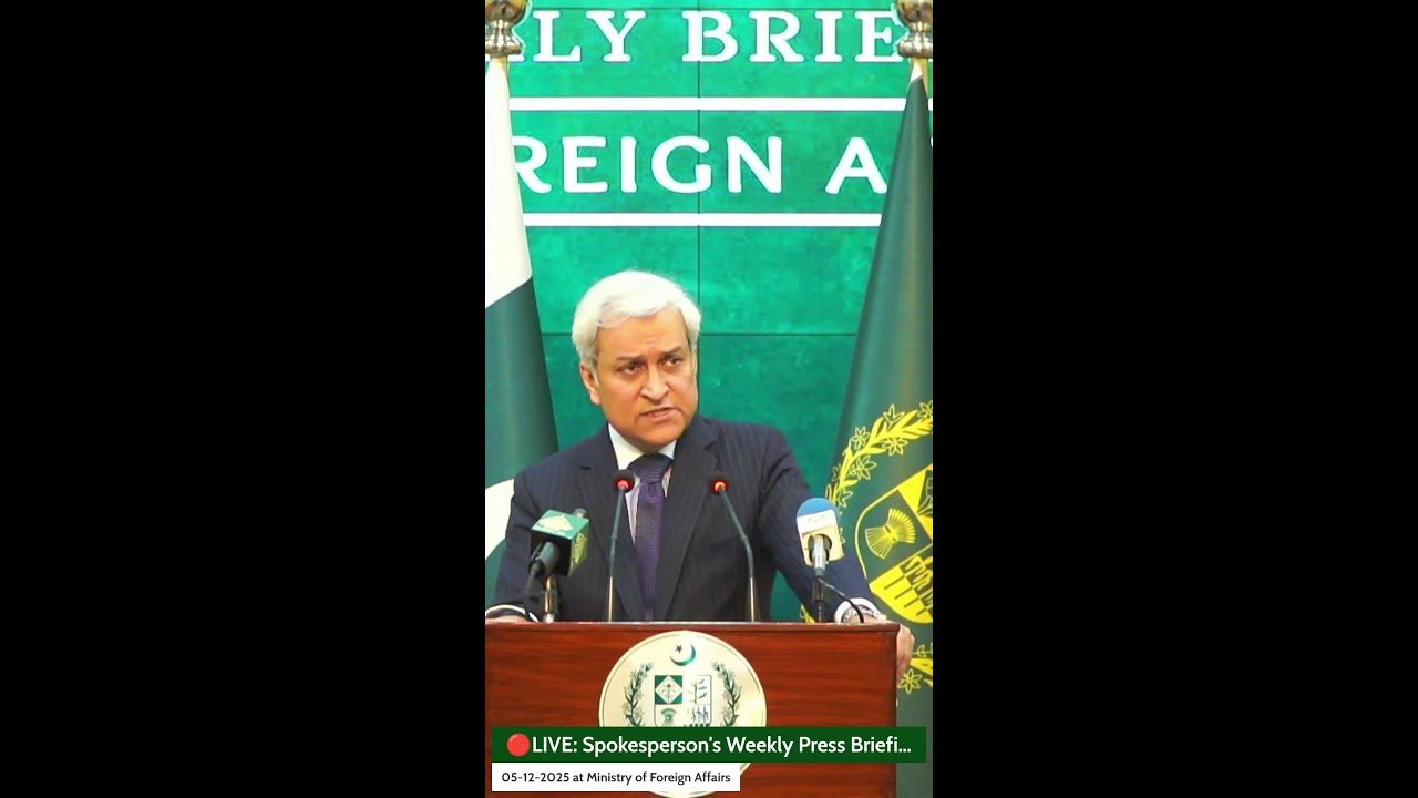 🔴LIVE: Spokesperson's Weekly Press Briefing 05-12-2025 at Ministry of Foreign Affairs, Islamabad 📱