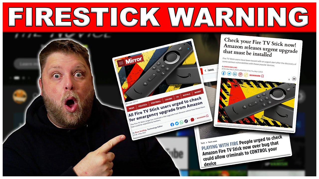 FIRESTICK WARNING:  Users urged to UPDATE NOW!