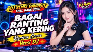 DJ BAGAI RANTING YANG KERING – Revina Cover | DJ Remix Dangdut Full Bass 2026