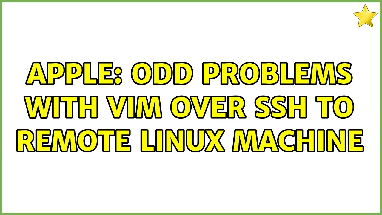 Apple: Odd problems with vim over ssh to remote linux machine - YouTube