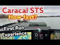 New caracal sts  first run experience