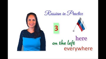 Russian in Practice. Beginner Level. 27. The Adverbs of Place – Advanced Conversation