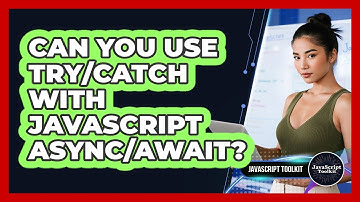 Can You Use Try/catch With JavaScript Async/await? - JavaScript Toolkit