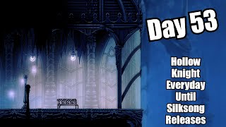 Day 53 - 2 Minutes of a Hollow Knight Playthrough Everyday Until Silksong Releases