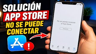 ✅ Solución al error App Store No se Puede Conectar
