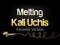 Kali Uchis - Melting (Karaoke Version)