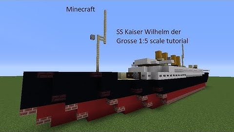 Minecraft SS Kaiser Wilhelm der Grosse 1:5 scale tutorial