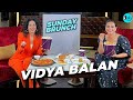 Sunday brunch with vidya balan x kamiya jani  ep 105  curly tales