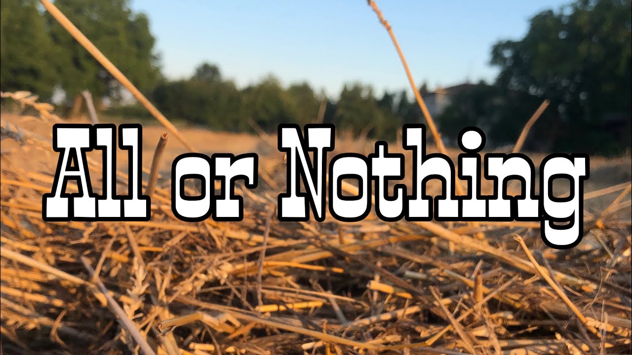 ALL OR NOTHING - YouTube