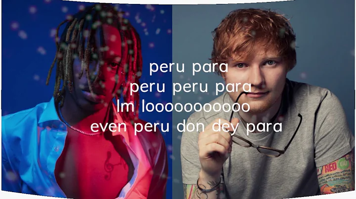 Fireboy DML & Ed Sheeran - Peru (Official lyric Video)