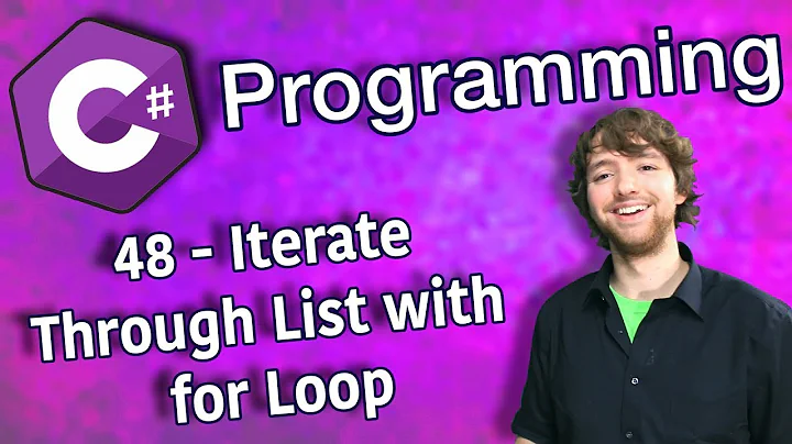 C# Programming Tutorial 48 - Iterate Through List with for Loop