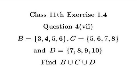 Class 11th Maths Exercise 1.4 Question 4(vii) || Union of Sets || NCERT