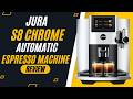Jura S8 Chrome Automatic Coffee Machine Review