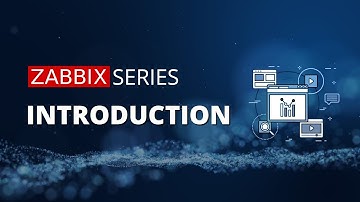 Introduction to Zabbix Series