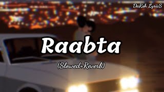 Raabta| Arijit Singh |(Slowed+Reverb) Darsh Lyrics