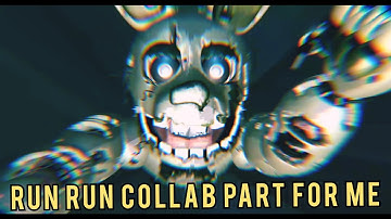[FNaF] Run Run Collab Part 3 For me (Fnaf Original Animation Channel FOAC) #runruncollab2022 (CK9C)