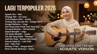 LAGU INDONESIA TERPOPULER 2026 🔥 Lagu Santai Paling Enak Didengar Saat Kerja & Relax vol.2