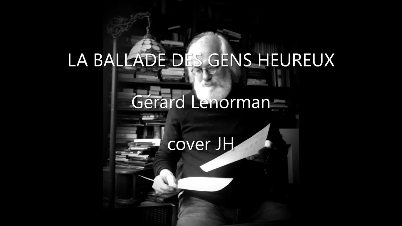 LA BALLADE DES GENS HEUREUX / Gérard Lenorman cover JH - YouTube