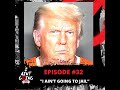 I Ain't Going to Jail EP #32