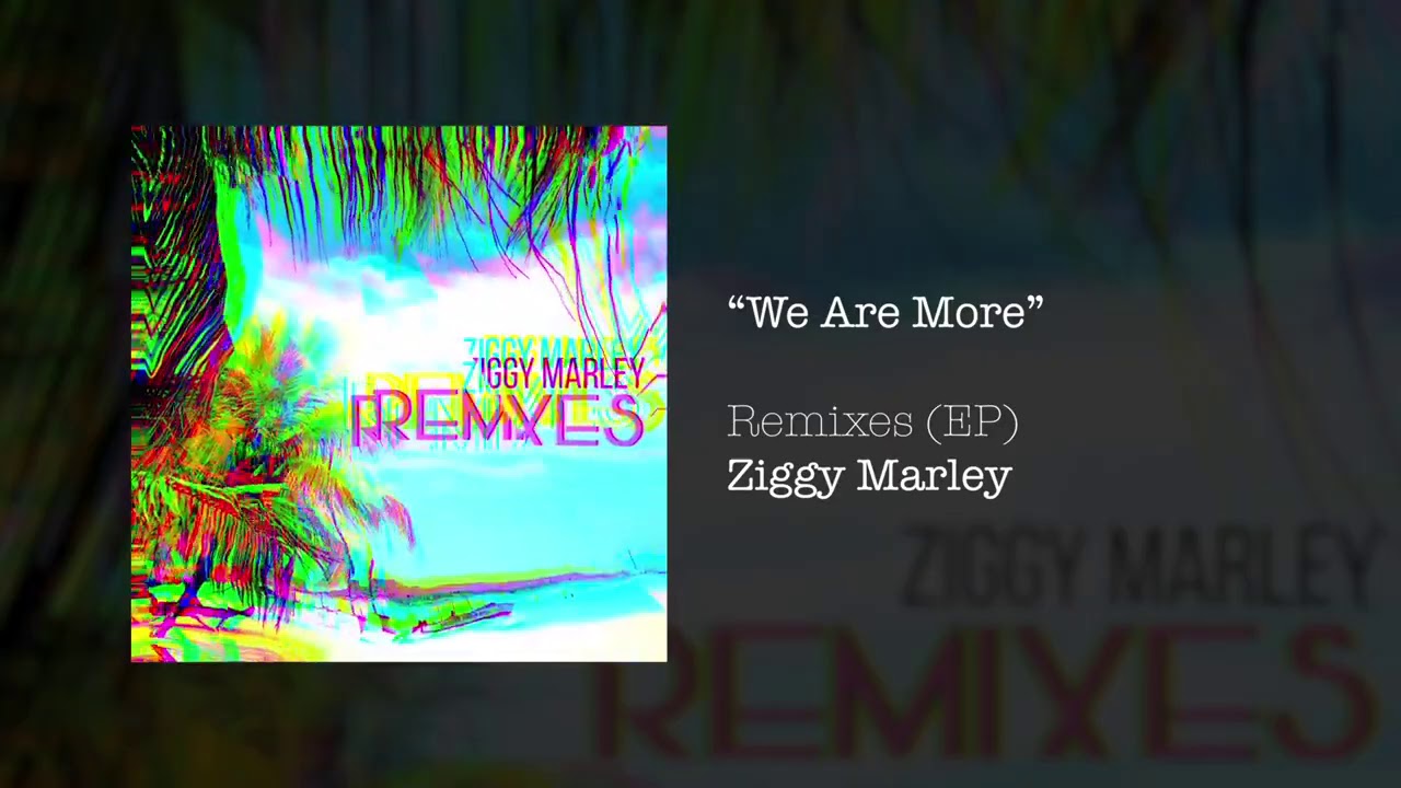 Watch We Are More (RUSL Remix) - Ziggy Marley on YouTube Watch We Are More (RUSL Remix) - Ziggy Marley on YouTube