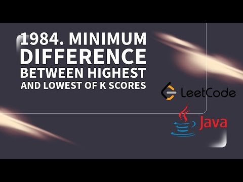 1984. Minimum Difference Between Highest and Lowest of K Scores #leetcode #googleinterview #java