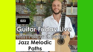 Jazz Melodic Paths - Guitar Friday Live #23