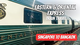 The Eastern & Oriental Express | Singapore to Bangkok -Train Videos