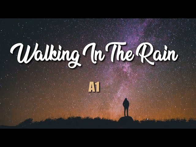 A1 - Walking In The Rain (Lyric Video) class=