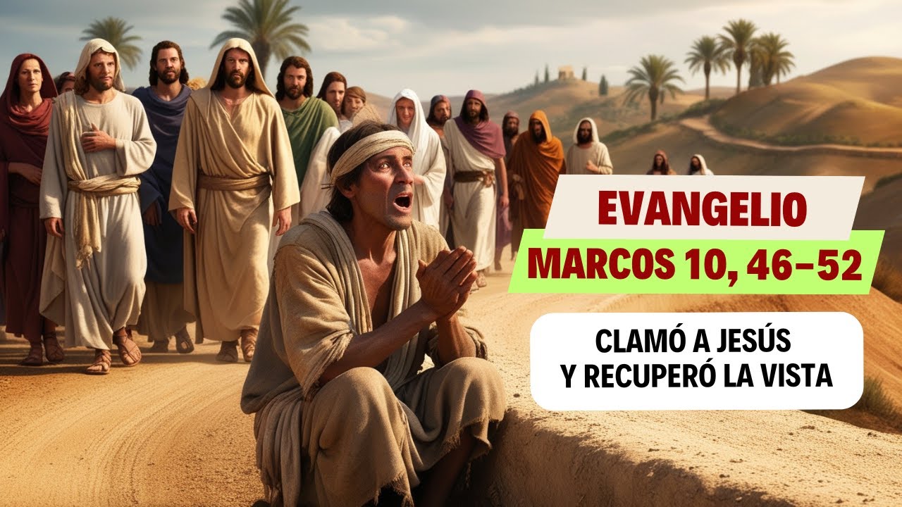 LE PIDIÓ A JESÚS Y RECUPERÓ LA VISTA Marcos 10, 46-52 #palabradiaria #