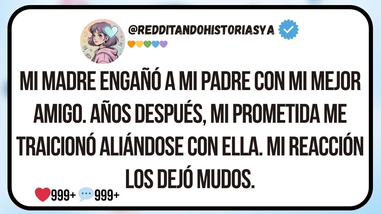Mi madre engañó a mi padre con mi mejor amigo. Años después, mi prometida me traicionó aliándose con