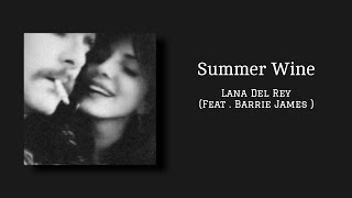 Summer Wine - Lana Del Rey (Feat. Barrie James)