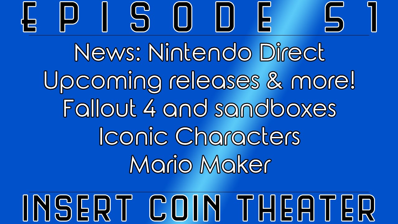 Insert Coin Theater - Fallout 4, Nintendo Direct, Gaming News and What's the Name of the Game?